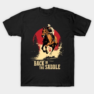 Back In The Saddle - Horse Racing Quote T-Shirt